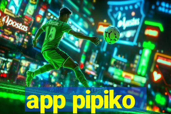 app pipiko